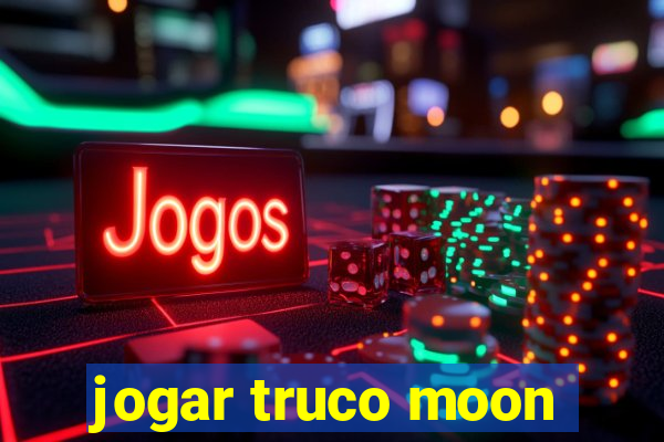 jogar truco moon